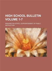 High School Bulletin Volume 1-7,1130541584,9781130541588