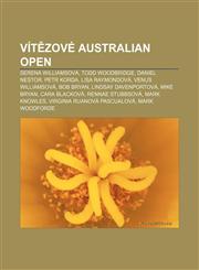 Vit Zove Australian Open Serena Williamsova, Todd Woodbridge, Daniel Nestor, Petr Korda, Lisa Raymondova, Venus Williamsova, Bob Bryan,1233328549,9781233328543