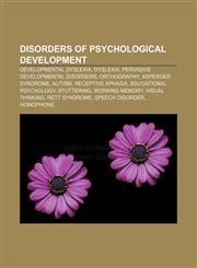 Disorders of psychological development Developmental dyslexia, Dyslexia, Pervasive developmental disorders, Orthography, Asperger syndrome,1156744164,9781156744161