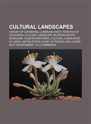 Cultural landscapes History of gardening, Lüneburg Heath, Ranchos of California, Cultural landscape, Biltmore Estate, Moorland,1156806356,9781156806357