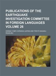 Publications of the Earthquake Investigation Committee in Foreign Languages Volume 26,1234071452,9781234071455