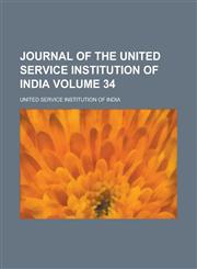 Journal of the United Service Institution of India Volume 34,1154040410,9781154040418