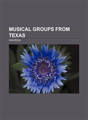 Musical groups from Texas Brave Combo, The Crickets, Moving Sidewalks, The Reverend Horton Heat, Old 97's, Fama, Dixie Chicks,1157622534,9781157622536
