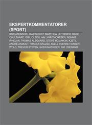 Ekspertkommentatorer (sport) Ron Atkinson, James Hunt, Matthew Le Tissier, David Coulthard, Egil Olsen, Hallvar Thoresen, Ronnie Whelan,1232812919,9781232812913