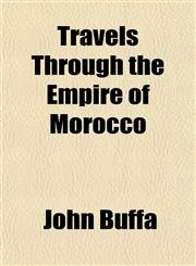 Travels Through the Empire of Morocco,1151629995,9781151629999