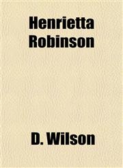 Henrietta Robinson,1154982661,9781154982664