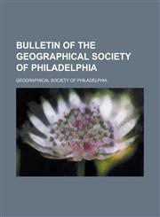 Bulletin of the Geographical Society of Philadelphia,1234230631,9781234230630