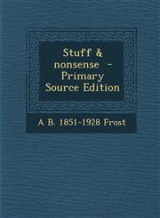 Stuff & nonsense  - Primary Source Edition,1295809672,9781295809677