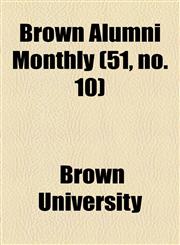 Brown Alumni Monthly (51, no. 10),1154646491,9781154646498