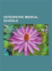 Osteopathic Medical Schools A.T. Still University, A.T. Still University School of Osteopathic Medicine in Arizona, Alabama College of Osteopathic,1230523154,9781230523156