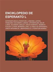 Enciklopedio de Esperanto L Esperantlingva literaturo, Londono, Leipzig, Francisko Valdomiro Lorenz, Liĥtenŝtejno, Miloš Lukáš, Valdemar Langlet, Lingva Komitato, Heinrich August Luyken, Bernard Long, La Ondo de Esperanto, Lingvo Internacia,1232959170,9781232959175