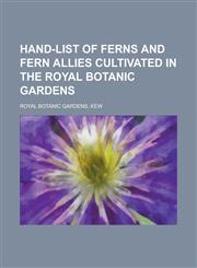 Hand-List of Ferns and Fern Allies Cultivated in the Royal Botanic Gardens,1152281178,9781152281172
