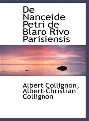 De Nanceide Petri de Blaro Rivo Parisiensis,110399705X,9781103997053