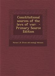 Constitutional sources of the laws of war - Primary Source Edition,1293362468,9781293362464
