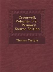 Cromwell, Volumes 1-2... - Primary Source Edition,1294103997,9781294103998