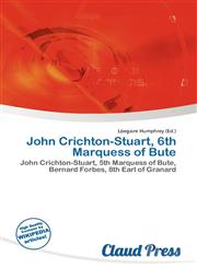 John Crichton-Stuart, 6th Marquess of Bute,6136739135,9786136739137