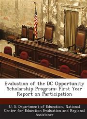 Evaluation of the DC Opportunity Scholarship Program First Year Report on Participation,128869699X,9781288696994