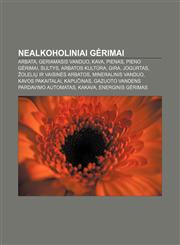 Nealkoholiniai gėrimai Arbata, Geriamasis vanduo, Kava, Pienas, Pieno gėrimai, Sultys, Arbatos kultūra, Gira, Jogurtas,1232981885,9781232981886