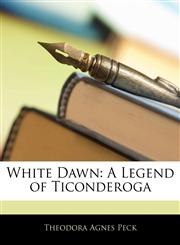 White Dawn A Legend of Ticonderoga,1145036430,9781145036437