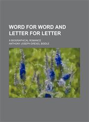 Word for Word and Letter for Letter; A Biographical Romance,1151468835,9781151468833