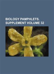 Biology pamphlets. supplement Volume 32,1130241246,9781130241242