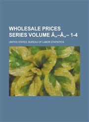 Wholesale prices series Volume â„–â„– 1-4,1236567439,9781236567437