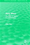 Holy Wars The Rise of Islamic Fundamentalism 1st Edition,0415824443,9780415824446