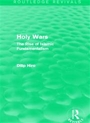 Holy Wars The Rise of Islamic Fundamentalism 1st Edition,0415824443,9780415824446