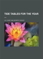 Tide tables for the year,1130404382,9781130404388
