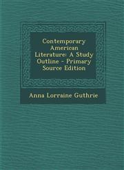Contemporary American Literature A Study Outline - Primary Source Edition,1289990115,9781289990114