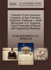 Fireman's Fund Insurance Company of San Francisco, California, Petitioner, v. Mark McConnell. U.S. Supreme Court Transcript of Record with Supporting Pleadings,1270353861,9781270353867