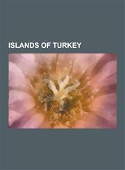 Islands of Turkey Islands of Lake Van, Islands of the Sea of Marmara, North Aegean Islands, Uninhabited Islands of Turkey, Lemnos, Imia-,1230574484,9781230574486