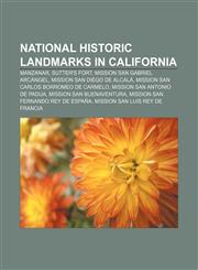 National Historic Landmarks in California Manzanar, Sutter's Fort, Mission San Gabriel Arcángel, Mission San Diego de Alcalá,1157660231,9781157660231