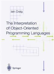 The Interpretation of Object-Oriented Programming Languages 1st Edition,1852331593,9781852331597