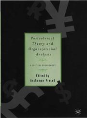 Postcolonial Theory and Organizational Analysis A Critical Engagement,0312294050,9780312294052