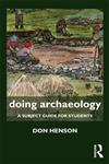 Doing Archaeology A Subject Guide for Students 1st Edition,0415602122,9780415602129
