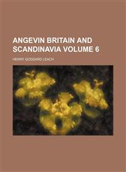Angevin Britain and Scandinavia Volume 6,1459032497,9781459032491