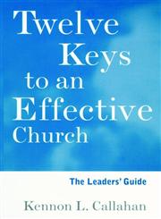 Twelve Keys to an Effective Church The Leader's Guide,078793870X,9780787938703