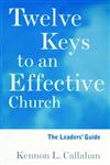 Twelve Keys to an Effective Church The Leader's Guide,078793870X,9780787938703