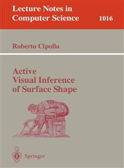 Active Visual Inference of Surface Shape,3540606424,9783540606420