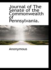 Journal of The Senate of the Commonwealth of Pennsylvania.,111775474X,9781117754741