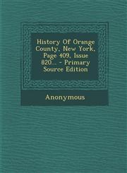 History of Orange County, New York, Page 409, Issue 820... - Primary Source Edition,1293680087,9781293680087