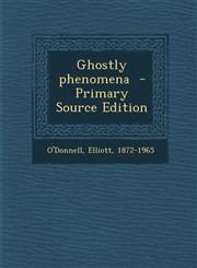 Ghostly phenomena  - Primary Source Edition,1295702681,9781295702688