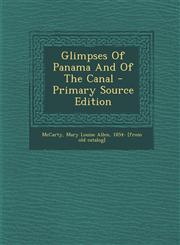 Glimpses Of Panama And Of The Canal - Primary Source Edition,1294071769,9781294071761