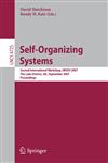 Self-Organizing Systems Second International Workshop, IWSOS 2007, The Lake District, UK, September 11-13, 2007, Proceedings,3540749160,9783540749165