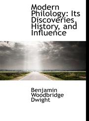 Modern Philology Its Discoveries, History, and Influence,1241657513,9781241657512