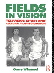Fields in Vision Television Sport and Cultural Transformation,0415053838,9780415053839