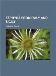Zephyrs from Italy and Sicily,1150638109,9781150638107