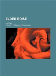 Elder Boise; A Novel,1150063939,9781150063930