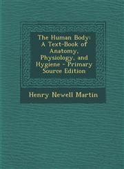 Human Body A Text-Book of Anatomy, Physiology, and Hygiene,1289433437,9781289433437